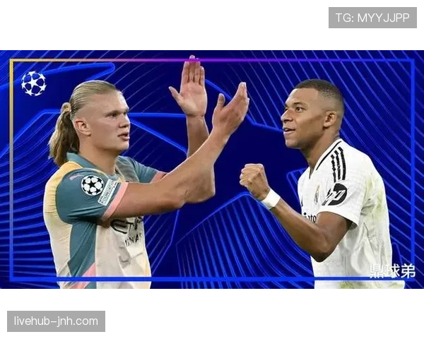 姆巴佩与哈兰德谁更胜一筹？同代双星的核心能力差距与竞争格局解析